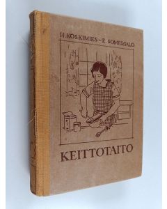 Kirjailijan Eva Somersalo & Helmi Koskimies käytetty kirja Keittotaito koteja ja kouluja varten