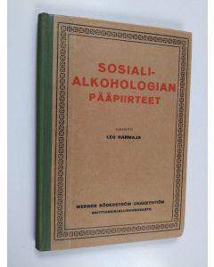 Kirjailijan Leo Harmaja käytetty kirja Sosialialkohologian pääpiirteet