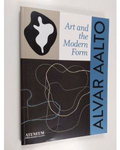 Kirjailijan Jochen Eisenbrand käytetty kirja Alvar Aalto - Art and the Modern Form