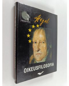 Kirjailijan G. W. F. Hegel käytetty kirja Oikeusfilosofian pääpiirteet, eli, Luonnonoikeuden ja valtiotieteen perusteet