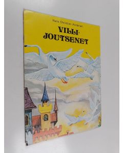 Kirjailijan Hans Christian Andersen käytetty teos Villijoutsenet