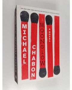 Kirjailijan Michael Chabon käytetty kirja Moonglow - A Novel
