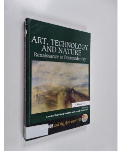 käytetty kirja Art, technology and nature : renaissance to postmodernity