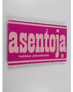 Kirjailijan Mogens Toft käytetty kirja Asentoja 2 : Vaihtelua yhdyselämään