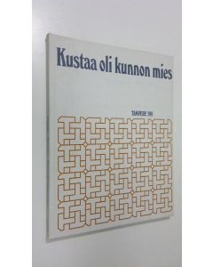 Kirjailijan Raimo Seppälä käytetty kirja Kustaa oli kunnon mies : Tampere 200