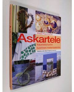 Kirjailijan Maija Paavilainen käytetty kirja Askartele kaunista kotiin luonnon materiaaleista