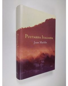 Kirjailijan Joan Marble käytetty kirja Puutarha Italiassa