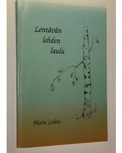 Kirjailijan Maire Lehto käytetty kirja Lentävän lehden laulu