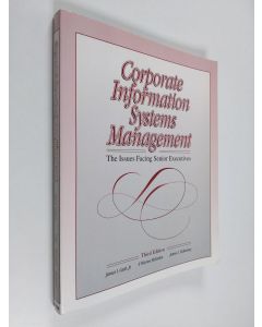 Kirjailijan James I. Cash käytetty kirja Corporate information systems management : the issues facing senior executives