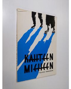 Kirjailijan Toivo Innanen käytetty kirja Kahteen mieheen : runoja