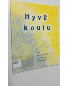 Tekijän Merja ym. Perkiö-Mäkelä  käytetty kirja Hyvä koulu