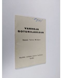 Kirjailijan Toivo Wiskari käytetty teos Vanhoja soturilauluja