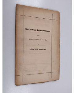 Kirjailijan Johan Adolf Lindström käytetty kirja Om finska folkvandringar enligt grekiska, romerska och andra källor (lukematon)