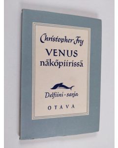 Kirjailijan Christopher Fry käytetty kirja Venus näköpiirissä