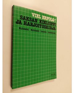 Kirjailijan Laila Kultalahti käytetty kirja Viel Erfolg! : saksan kielioppi ja harjoituskirja korkeakouluja, opistoja ja lukioita varten