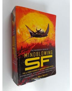 Tekijän Mike Ashley  käytetty kirja The mammoth book of mindblowing SF : The mammoth book of mindblowing science fiction - Mindblowing science fiction