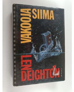 Kirjailijan Len Deighton käytetty kirja Vakooja Siima