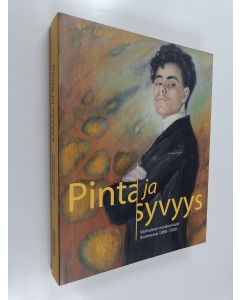 käytetty kirja Pinta ja syvyys : varhainen modernismi Suomessa 1890-1920