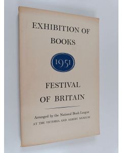 käytetty kirja Exhibition of books 1951 : Festival of Britain