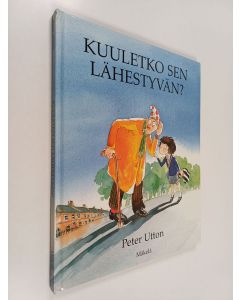Kirjailijan Peter Utton käytetty kirja Kuuletko sen lähestyvän