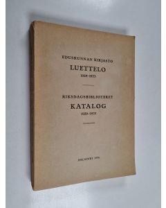 käytetty kirja Eduskunnan kirjasto : luettelo 1929-1933 ; toim. A. H. Bergholm