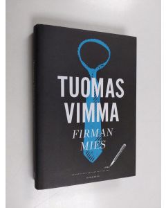Kirjailijan Tuomas Vimma käytetty kirja Firman mies