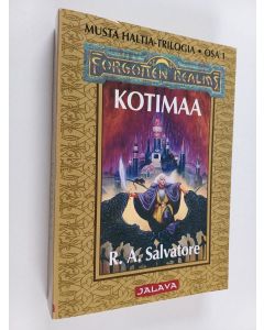 Kirjailijan R. A. Salvatore käytetty kirja Kotimaa : Musta haltia -trilogia 1