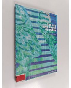 Kirjailijan Kari Jormakka käytetty kirja The use and abuse of paper : essays on Alvar Aalto