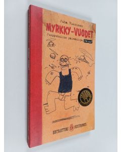 Kirjailijan Juha Vuorinen käytetty kirja Juoppohullun päiväkirja Myrkky-vuodet : (1998-2000)
