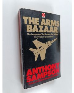 Kirjailijan Anthony Sampson käytetty kirja The Arms Bazaar