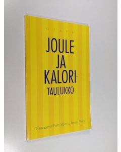 Tekijän Pertti ym. Varo  käytetty kirja Joule- ja kaloritaulukko