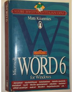 Kirjailijan Matti Kiianmies käytetty kirja Word for Windows 6 : Suuri hyötykäyttäjän opas