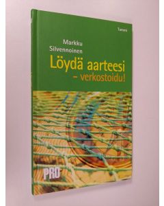 Kirjailijan Markku Silvennoinen käytetty kirja Löydä aarteesi - verkostoidu!