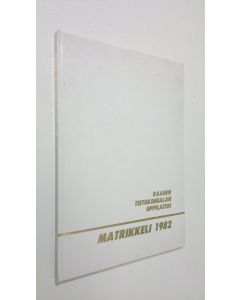 käytetty kirja Raahen tietokonealan oppilaitos - matrikkeli 1982