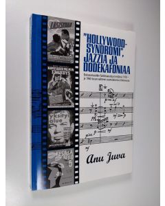 Kirjailijan Anu Juva käytetty kirja Hollywood-syndromi, jazzia ja dodekafoniaa : elokuvamusiikin funktioanalyysi neljässä 1950- ja 1960-luvun vaihteen suomalaisessa elokuvassa