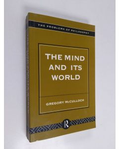 Kirjailijan Gregory McCulloch käytetty kirja The mind and its world