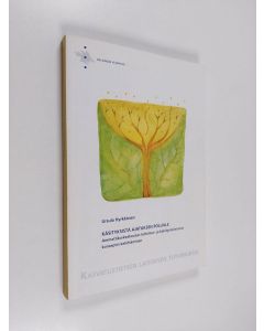 Kirjailijan Ursula Hyrkkänen käytetty kirja Käsityksistä ajatuksen poluille - ammattikorkeakoulun tutkimus- ja kehitystoiminnan konseptin kehittäminen