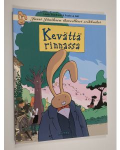 Kirjailijan Lewis Trondheim käytetty kirja Kevättä rinnassa - Jussi Jäniksen ihmeelliset seikkailut