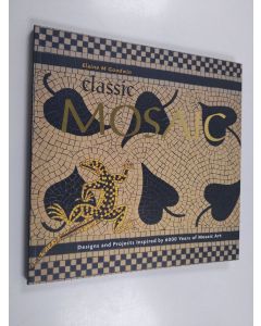 Kirjailijan Elaine M. Goodwin käytetty kirja Classic Mosaic : Designs & Projects Inspired by 6,000 Years of Mosaic Art