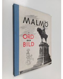 Kirjailijan Erik Aurell käytetty kirja Malmö i ord och bild
