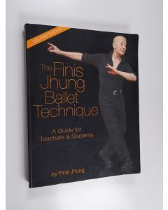 Kirjailijan Finis Jhung käytetty kirja The Finis Jhung Ballet Technique - A Guide for Teachers and Students