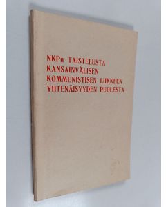 käytetty teos NKP:n taistelusta kansainvälisen kommunistisen liikkeen yhtenäisyyden puolesta