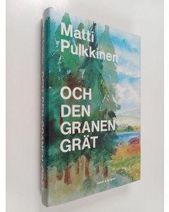 Kirjailijan Matti Pulkkinen käytetty kirja Och den granen grät roman