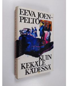 Kirjailijan Eeva Joenpelto käytetty kirja Kuin kekäle kädessä