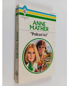 Kirjailijan Anne Mather käytetty kirja "Poikani isä"