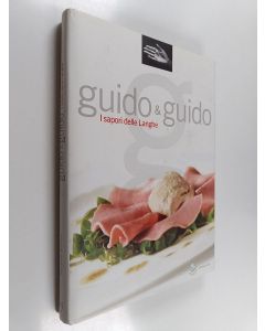 Kirjailijan Debora Bionda & Carlo Vischi käytetty kirja Guido & Guido. I sapori delle Langhe