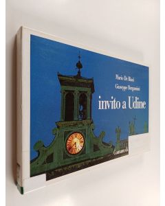 Kirjailijan Mario de Biasi & Giles Watson ym. käytetty kirja Invito a Udine