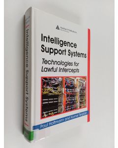 Kirjailijan Paul Hoffmann käytetty kirja Intelligence support systems : technologies for lawful intercepts
