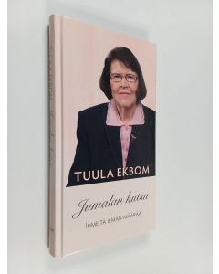 Kirjailijan Tuula Ekbom käytetty kirja Jumalan kutsu : ihmeitä ilman määrää
