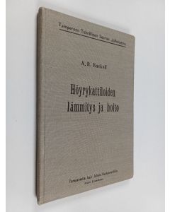 Kirjailijan A. R. Enckell käytetty kirja Höyrykattiloiden lämmitys ja hoito